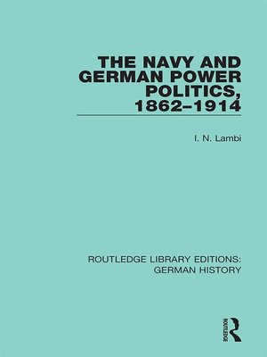cover image of The Navy and German Power Politics, 1862-1914